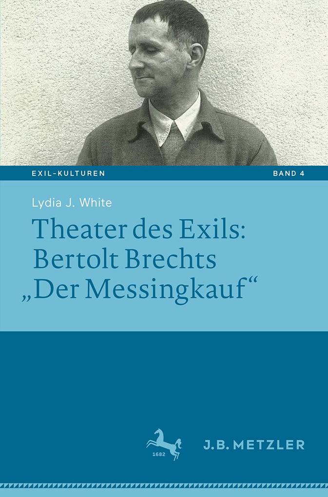 Theater des Exils: Bertolt Brechts Der Messingkauf