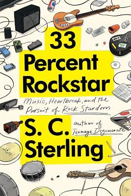 33 Percent Rockstar: Music Heartbreak and the Pursuit of Rock Stardom