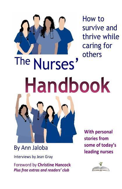 The Nurses‘ Handbook: How to Survive and Thrive While Caring for Others