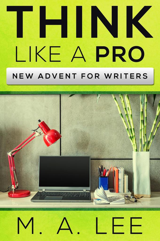 Think Like A Pro (Think like a Pro Writer #1)