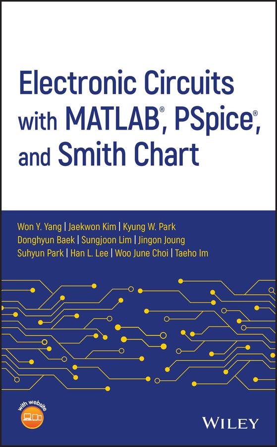 Electronic Circuits with MATLAB PSpice and Smith Chart