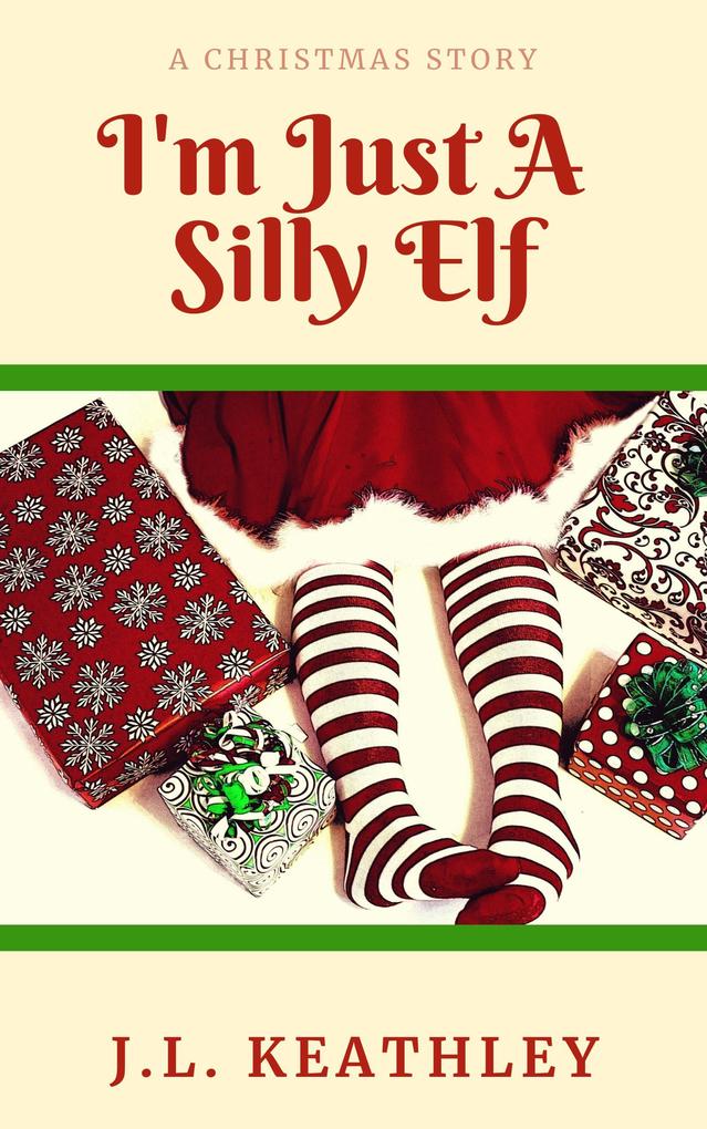 I‘m Just A Silly Elf