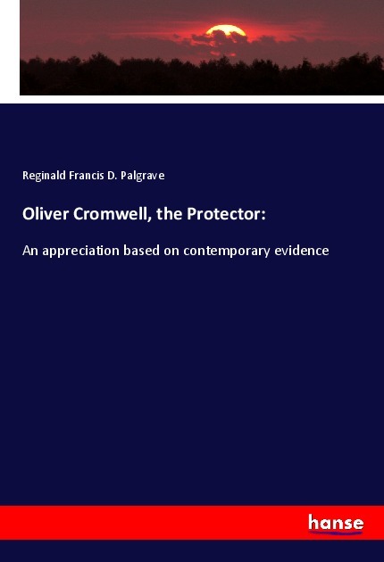 Oliver Cromwell the Protector: