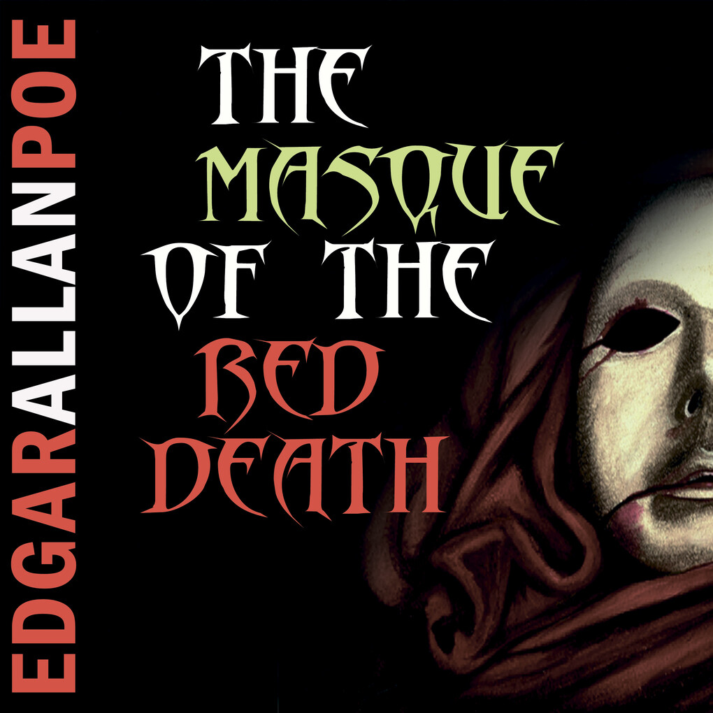 The Masque of the Red Death (Edgar Allan Poe) - Edgar Allan Poe