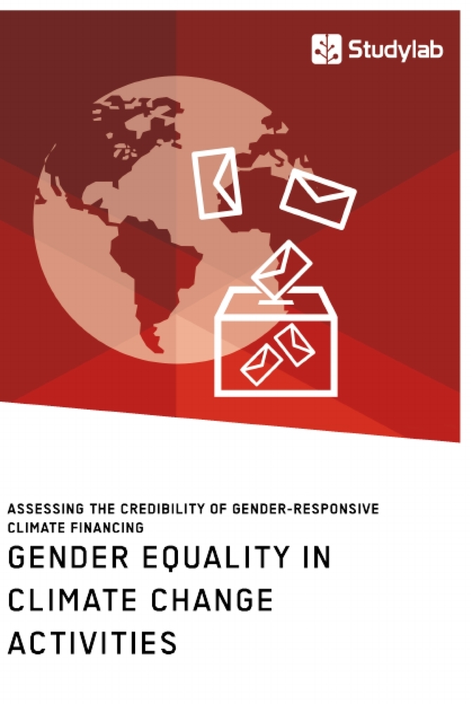 Gender Equality in Climate Change Activities. Assessing the Credibility of Gender-Responsive Climate Financing