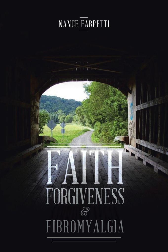 Faith Forgiveness & Fibromyalgia