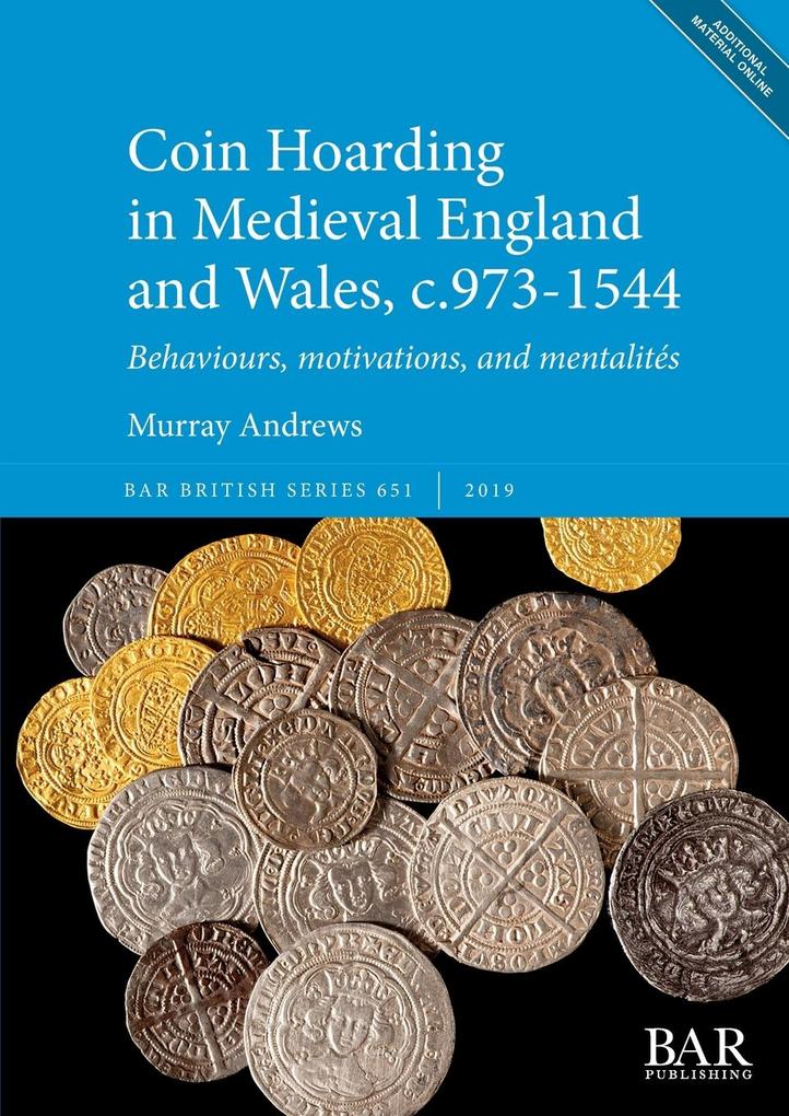 Coin Hoarding in Medieval England and Wales c.973-1544