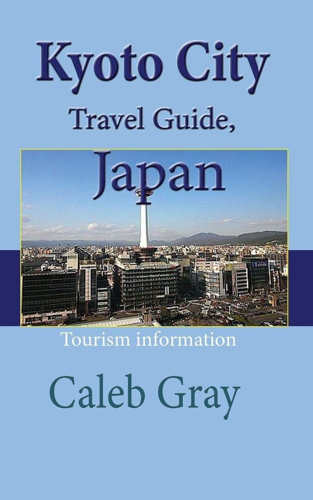 Kyoto City Travel Guide Japan