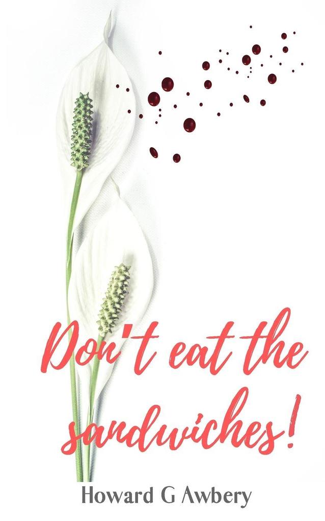 Don't Eat The Sandwiches!