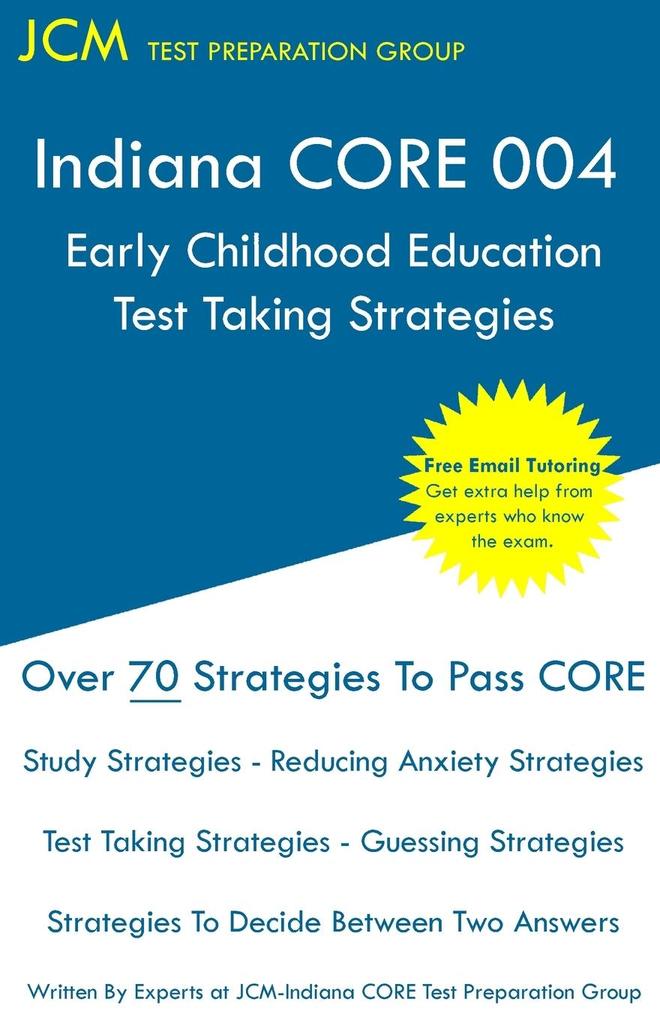 Indiana CORE Early Childhood Education - Test Taking Strategies