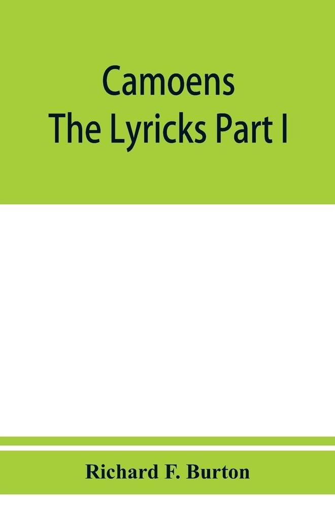 Camoens. The lyricks Part I ; sonnets canzons odes and sextines