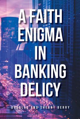 A Faith Enigma in Banking Delicy