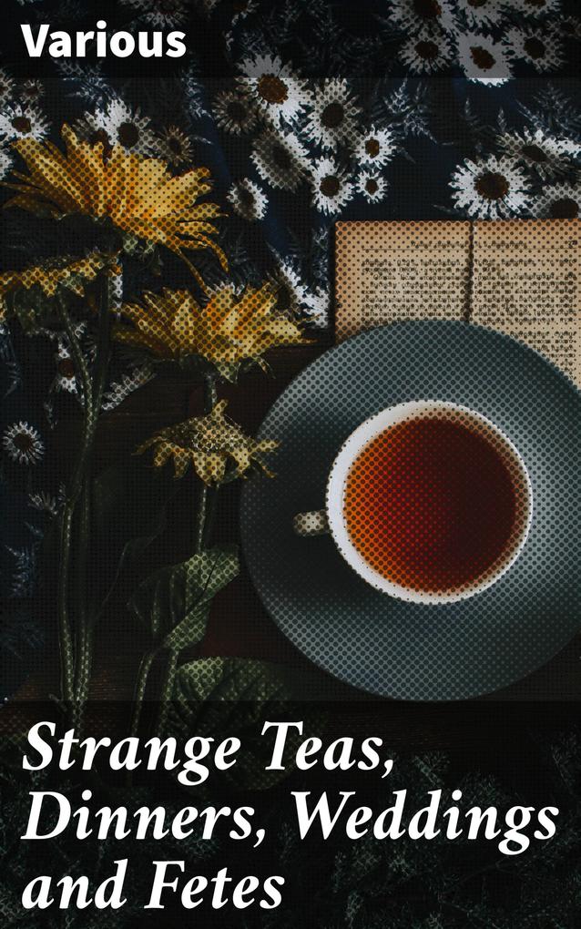 Strange Teas Dinners Weddings and Fetes