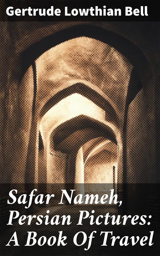Safar Nameh Persian Pictures: A Book Of Travel