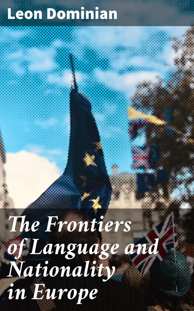 The Frontiers of Language and Nationality in Europe