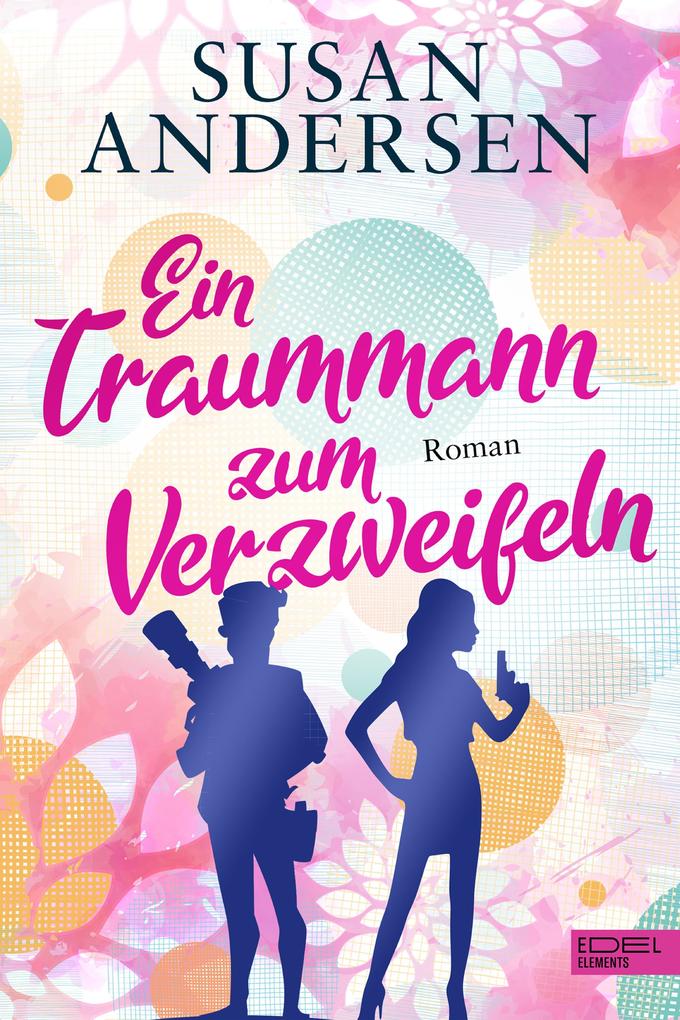 Susan Andersen Ein Traummann zum Verzweifeln: 