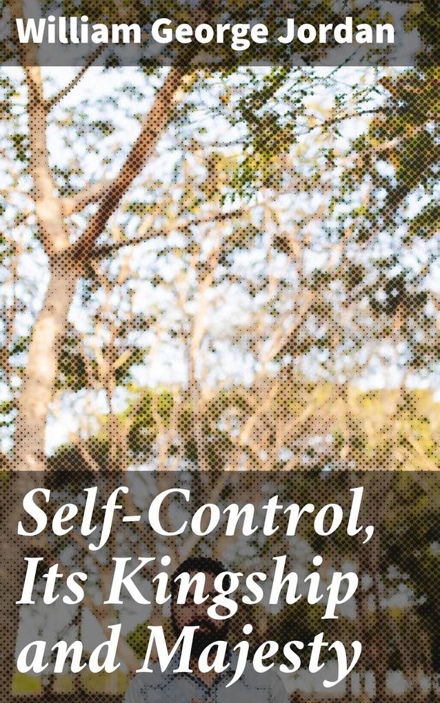 Self-Control Its Kingship and Majesty