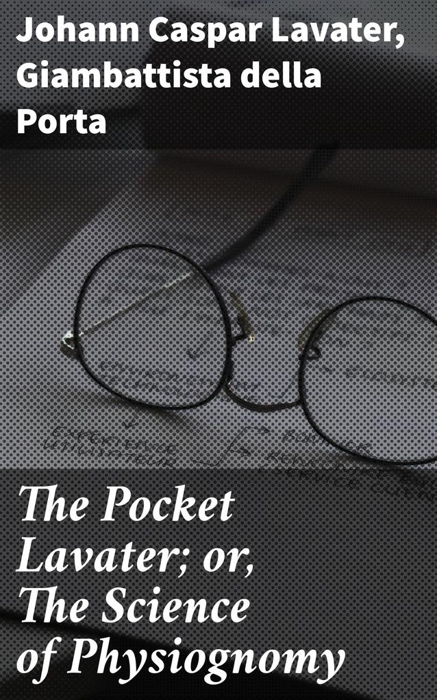 The Pocket Lavater; or The Science of Physiognomy