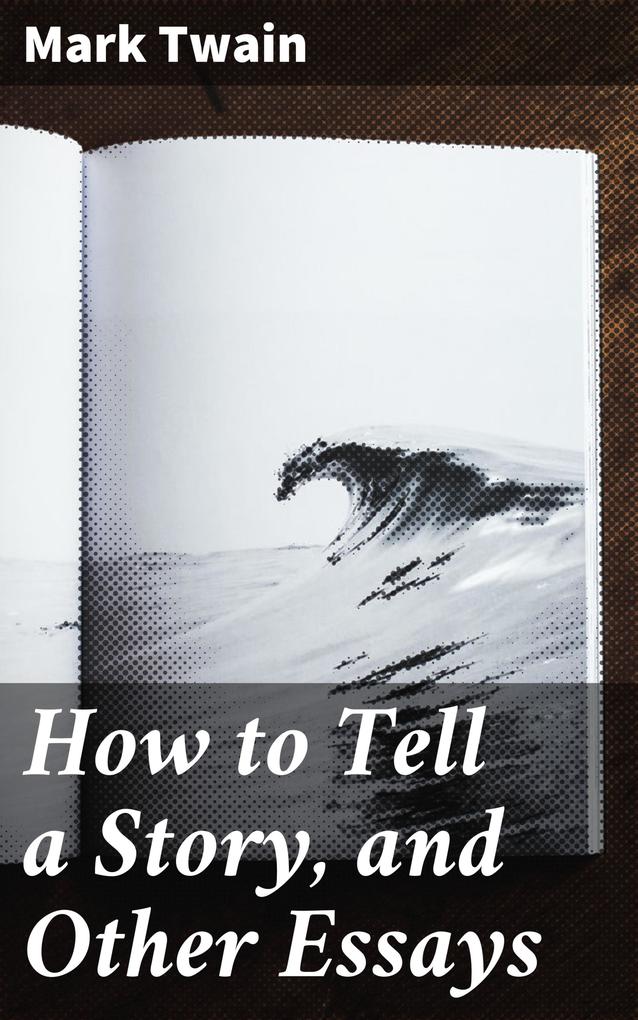 How to Tell a Story and Other Essays