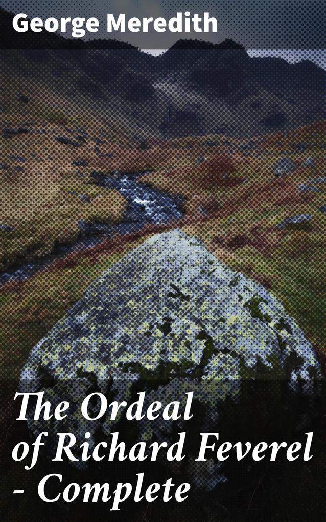 The Ordeal of Richard Feverel - Complete