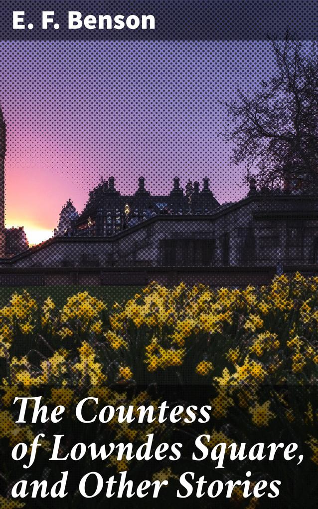 The Countess of Lowndes Square and Other Stories