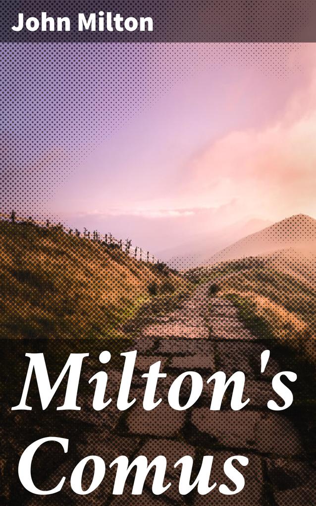 Milton‘s Comus
