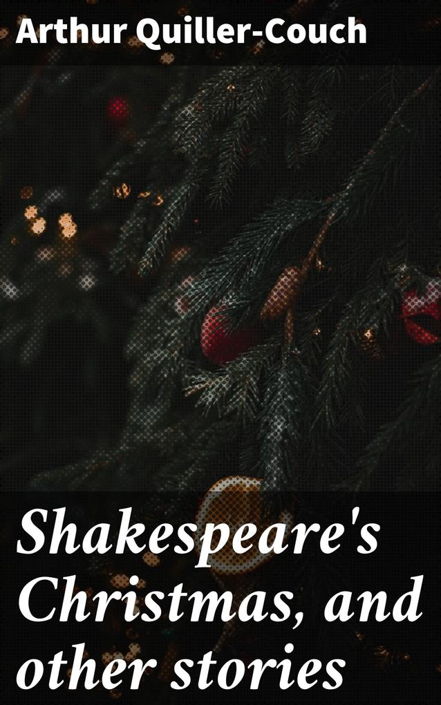 Shakespeare‘s Christmas and other stories