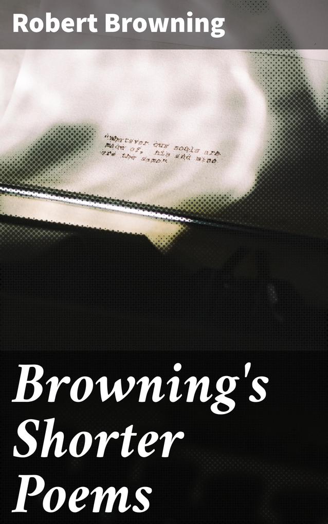 Browning‘s Shorter Poems