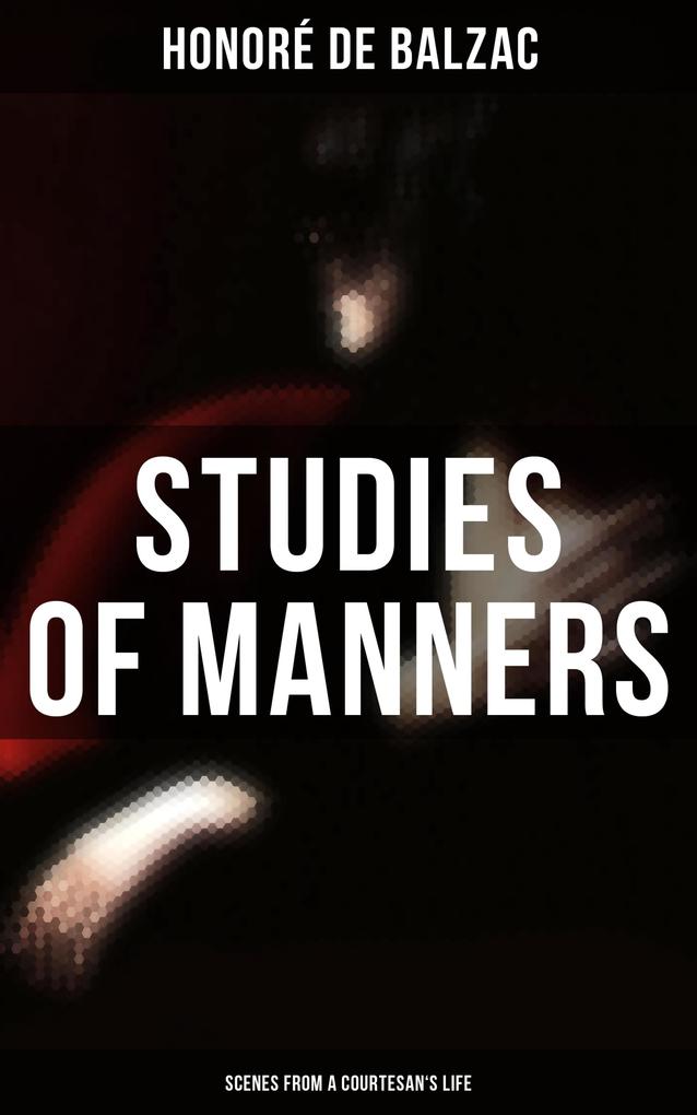 Studies of Manners: Scenes from a Courtesan‘s Life