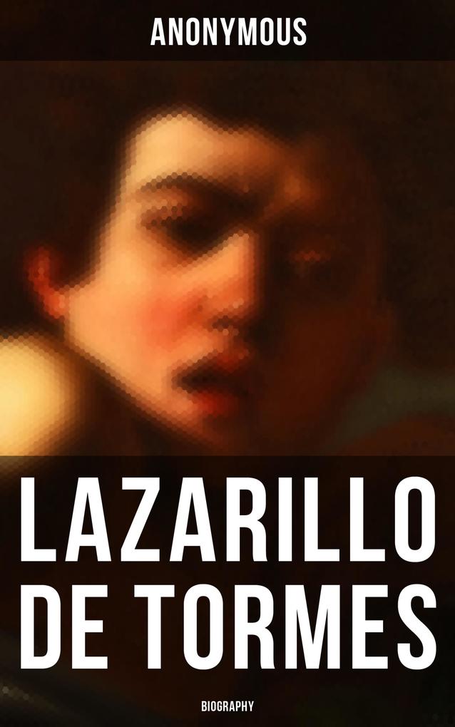 Lazarillo de Tormes: Biography