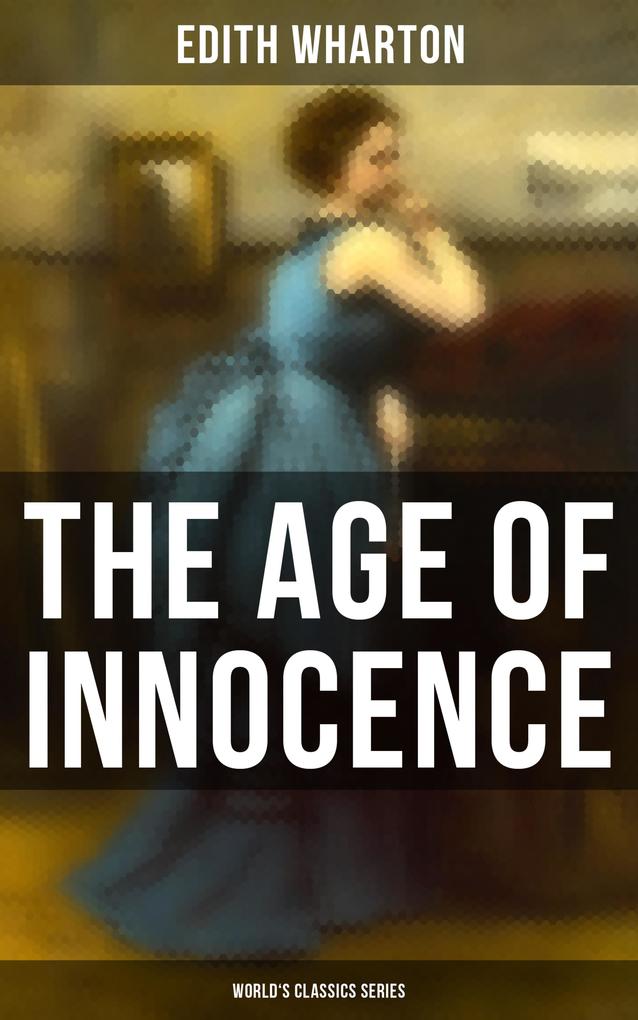 The Age of Innocence (World‘s Classics Series)