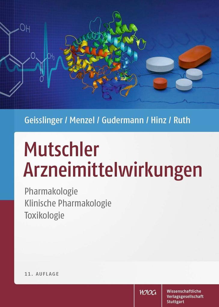 Mutschler Arzneimittelwirkungen - Peter Ruth/ Thomas Gudermann/ Gerd Geisslinger/ Sabine Menzel/ Burkhard Hinz