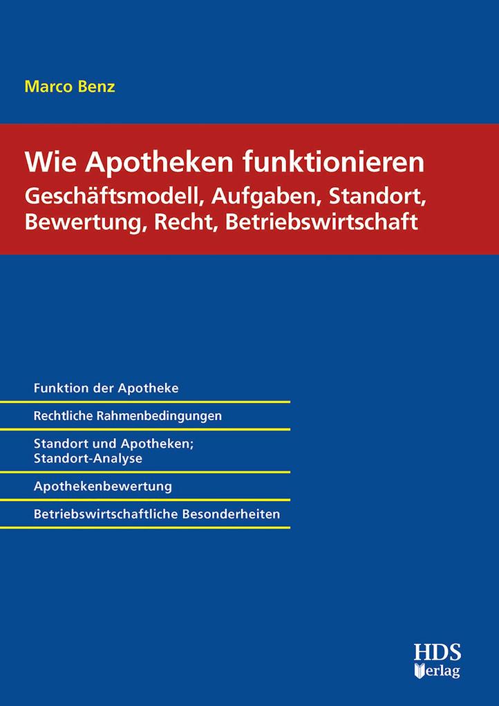 Wie Apotheken funktionieren: Geschäftsmodell Aufgaben Standort Bewertung Recht Betriebswirtschaft