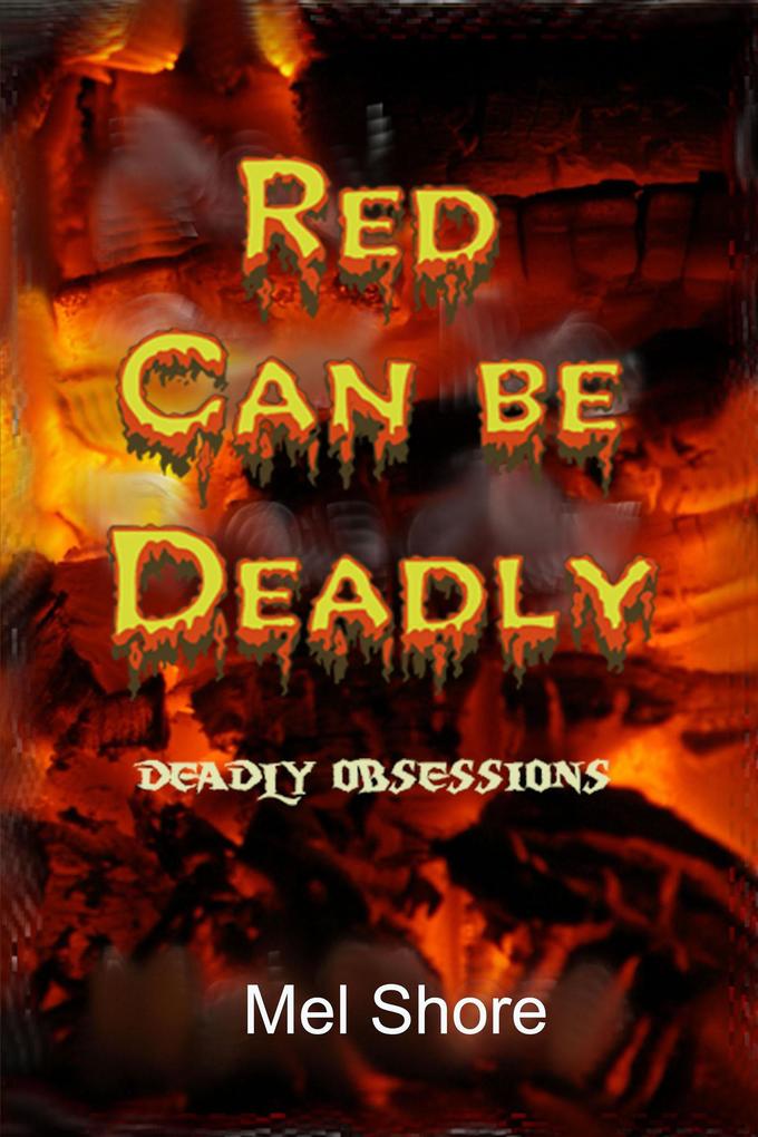Red Can be Deadly (Deadly Obsessions #2)