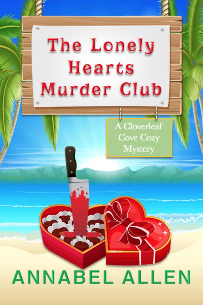The Lonely Hearts Murder Club (Cloverleaf Cove Cozy Mystery #3)