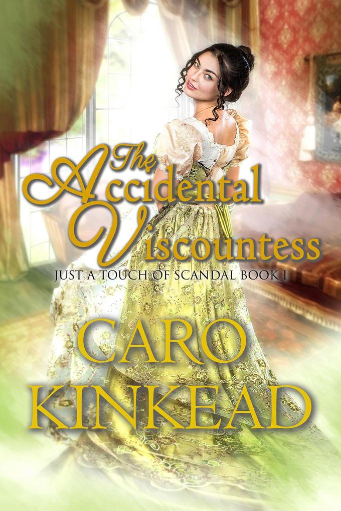 The Accidental Viscountess (Just a Touch of Scandal #1)