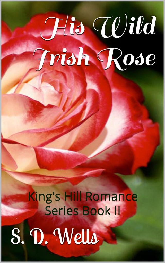 His Wild Irish Rose (King‘s Hill Romance Series #2)