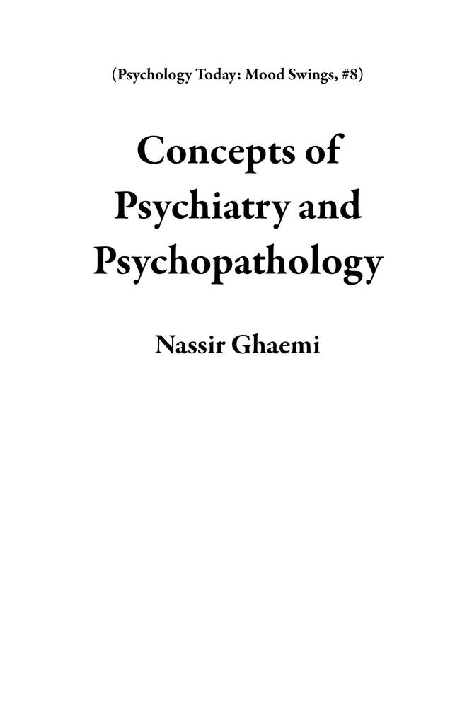 Concepts of Psychiatry and Psychopathology (Psychology Today: Mood Swings #8)