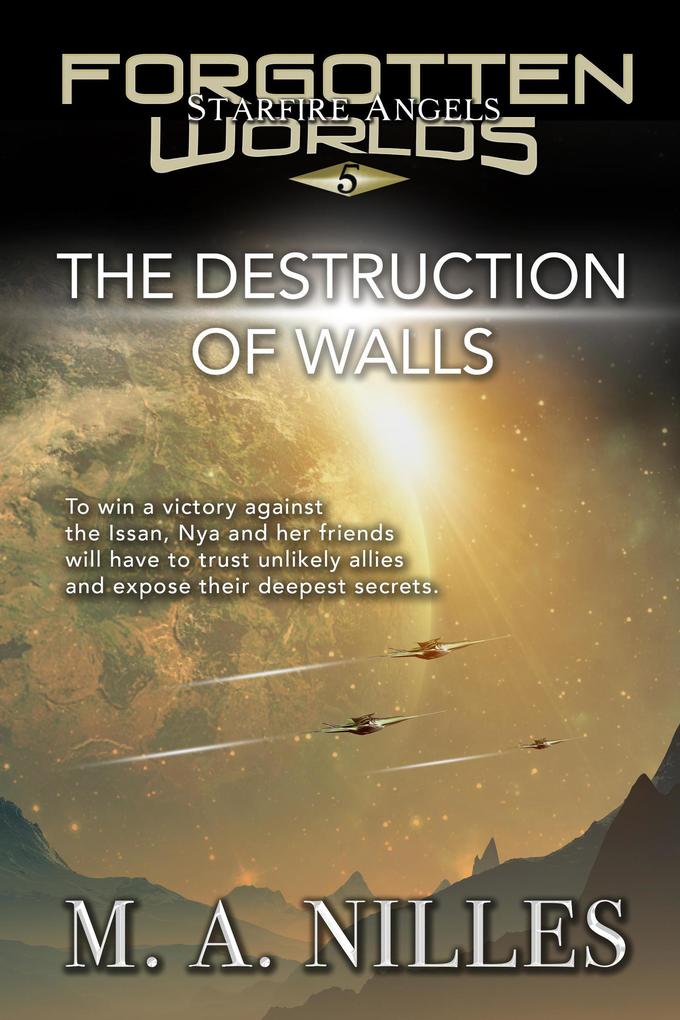 The Destruction of Walls (Starfire Angels: Forgotten Worlds #5)