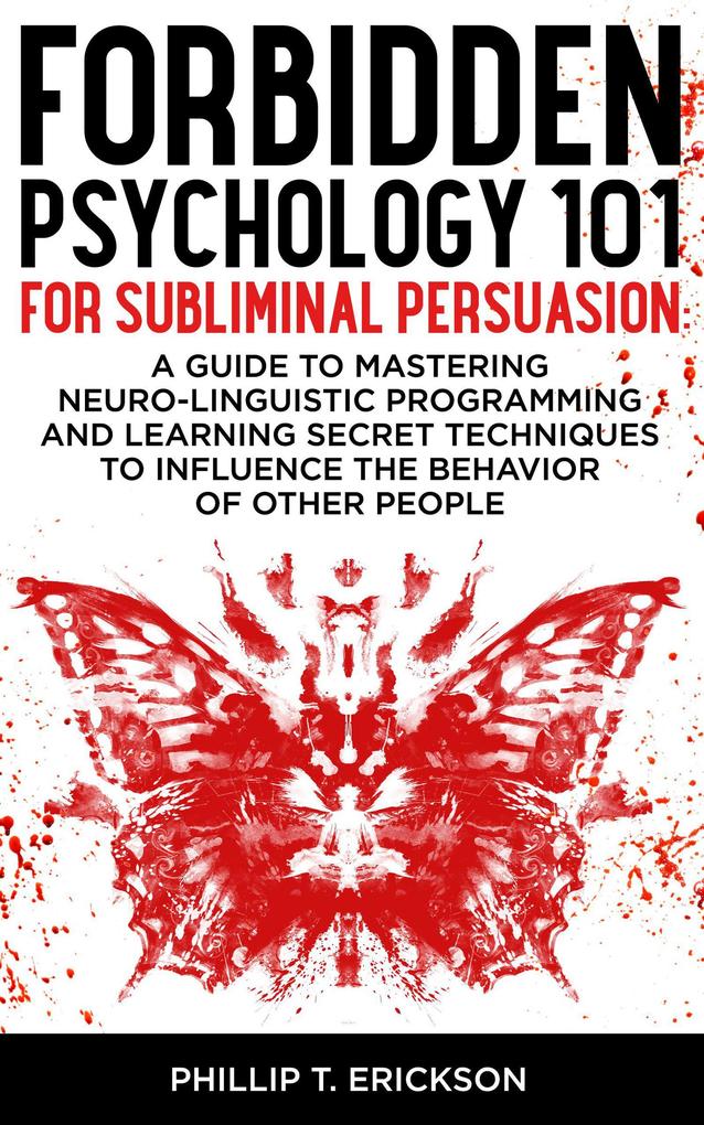 Forbidden Psychology 101 for Subliminal Persuasion