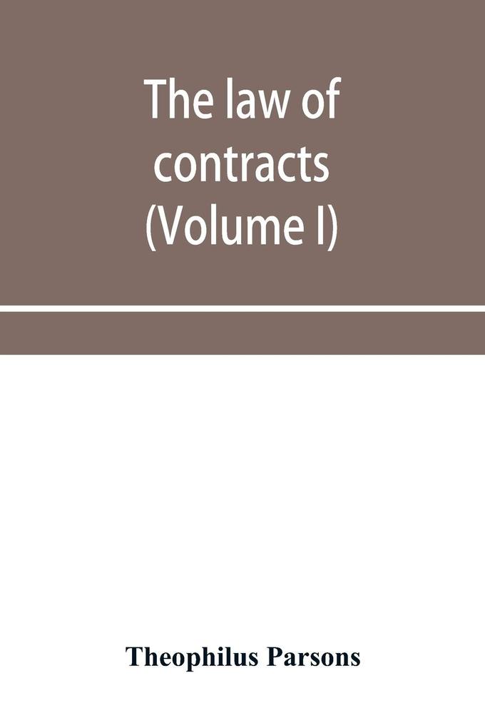 The law of contracts (Volume I)