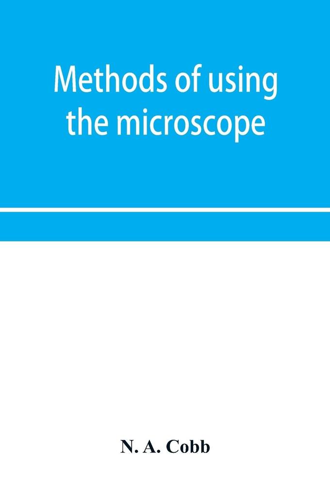 Methods of using the microscope camera-lucida and solar projector for purposes of examination and the production of illustrations