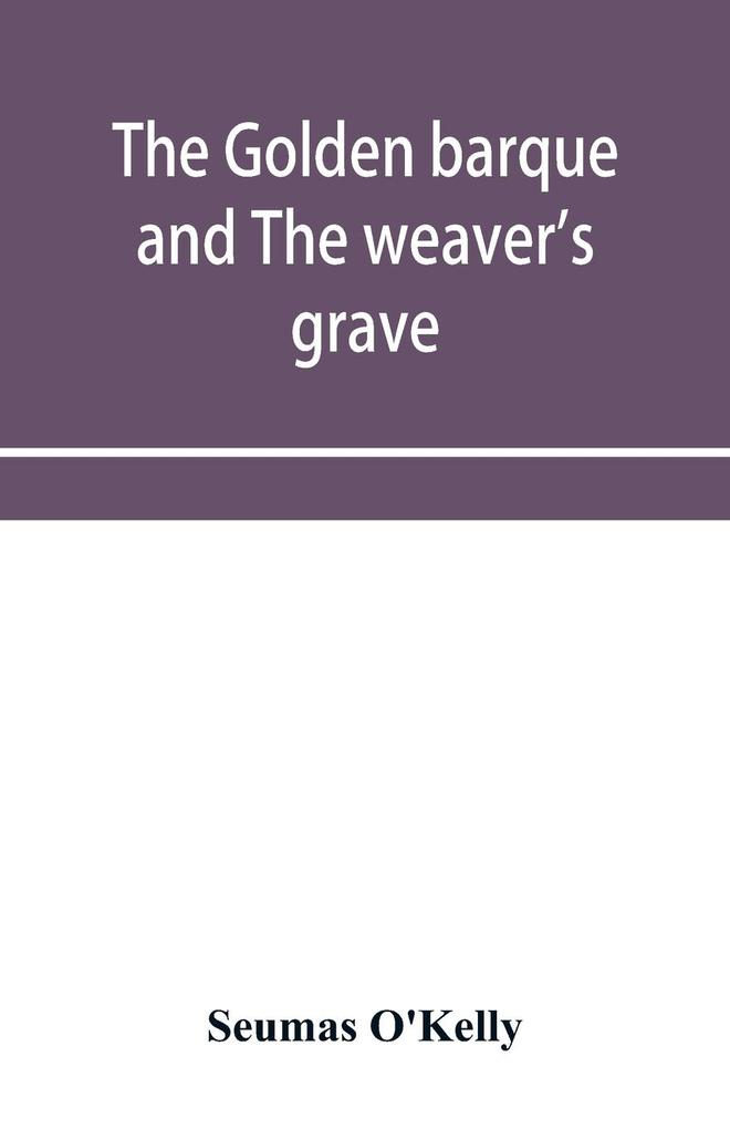 The golden barque and The weaver‘s grave
