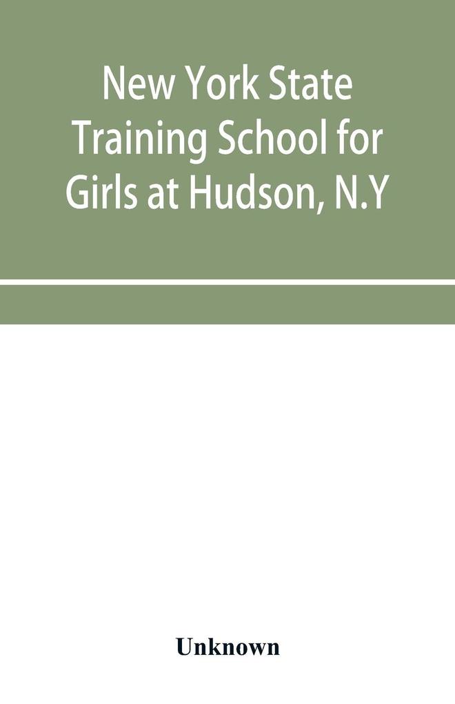 New York State Training School for Girls at Hudson N.Y