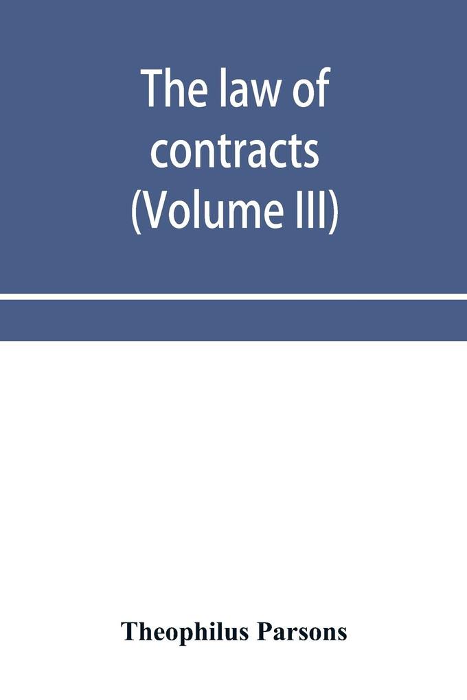 The law of contracts (Volume III)