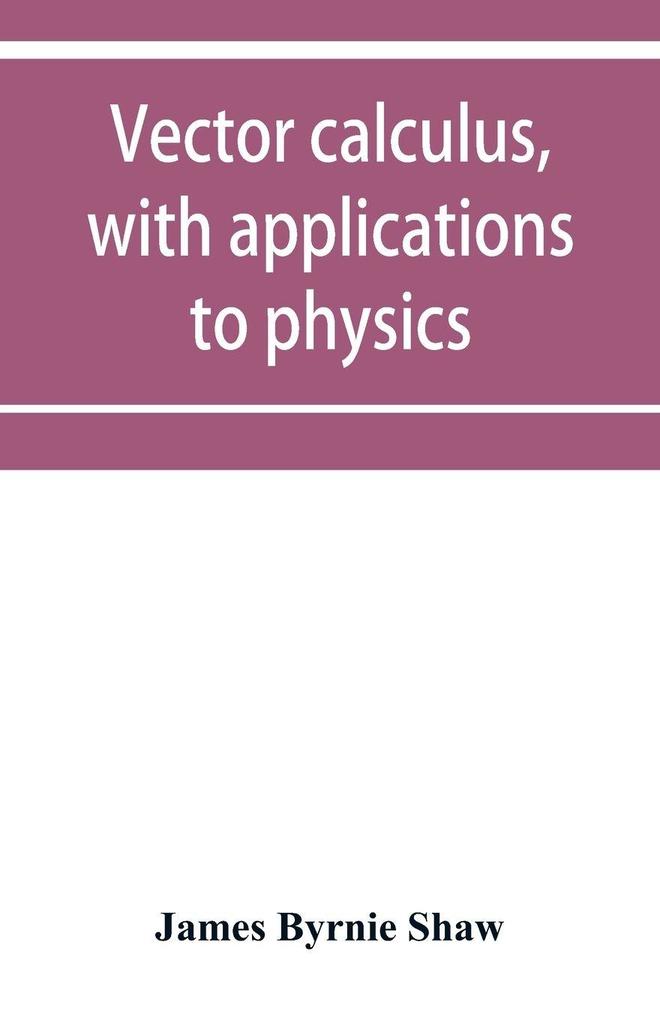 Vector calculus with applications to physics
