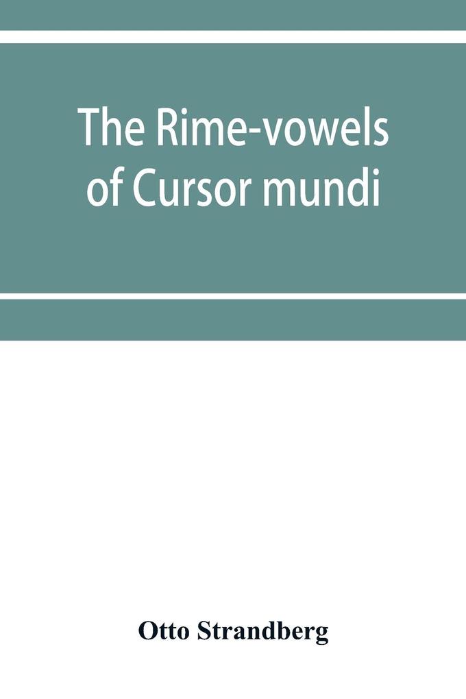 The rime-vowels of Cursor mundi a phonological and etymological investigation