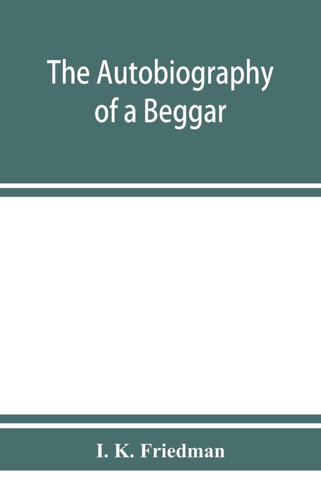 The autobiography of a beggar