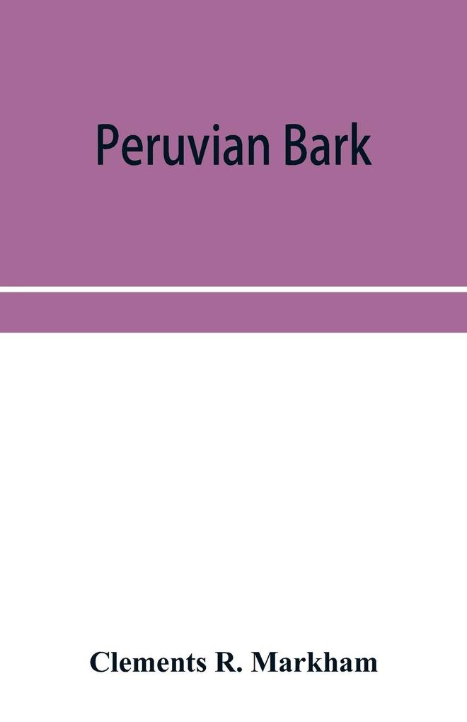 Peruvian bark. A popular account of the introduction of chinchona cultivation into British India 1860-1880