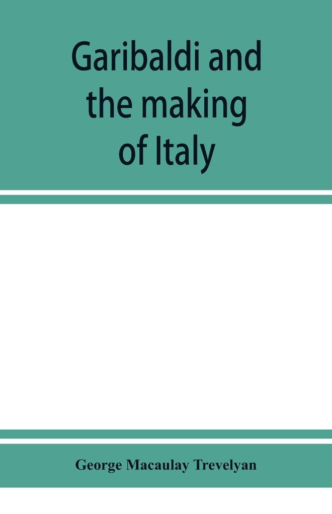 Garibaldi and the making of Italy (June-November 1860)